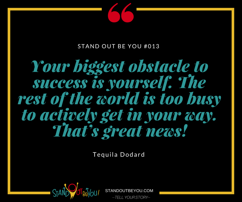 #013 | Stay Out of Your Own Way and Stop Sabotaging Yourself - Stand Out Be You Podcast