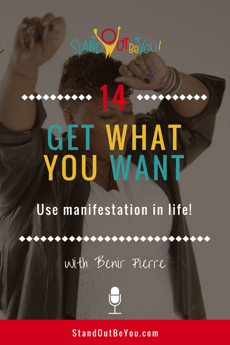 Get What You Want With Manifestation: Insights from Benir Pierre | #014