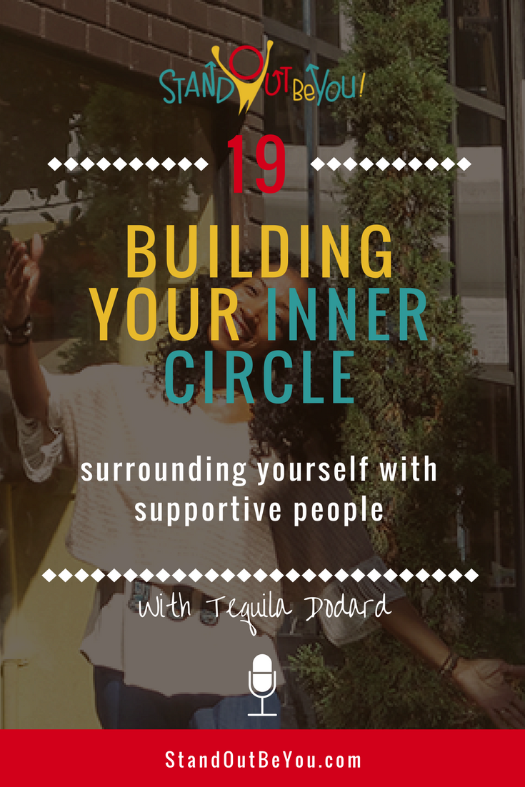 #019 | Building Your Inner Circle: Surround Yourself with Supportive People