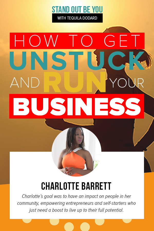 How to Get Unstuck and Run Your Business with Charlotte Barrett