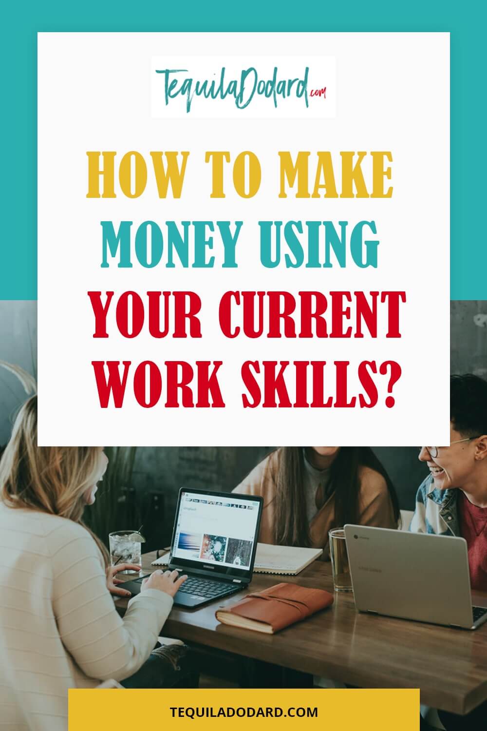 How-to-make-money-using-your-current-workskills